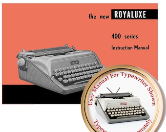 User Instruction Manual for a Royal Royaluxe Typewriter (For 400 Series Models, The 400, 425, 450, etc.)