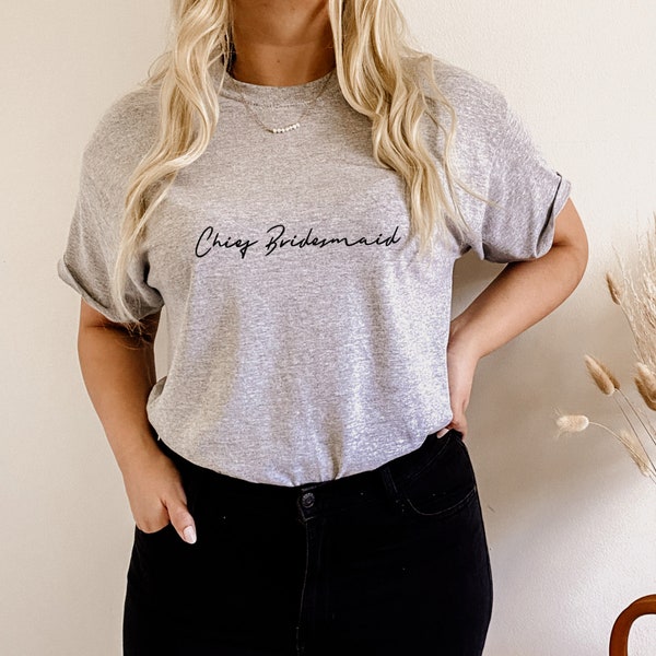 Chief Bridesmaid T-shirt Wedding Hen Party Tee Bridal gift Best Friend White Black Grey Top