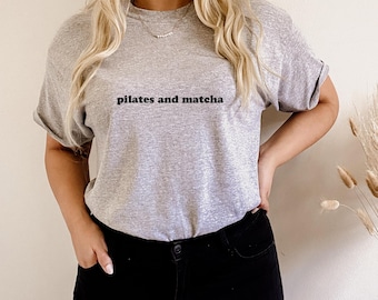 Pilates and Matcha T-shirt wellness gift White Black Grey Top funny gym Tee wife girlfriend sister fitness health present