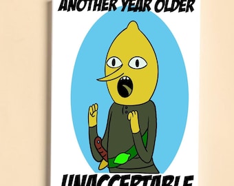 Lemongrab - Adventure time inspired A5 card - Another Year Older UNACCEPTABLE!! / Hand Drawn   (300gsm glossy inkjet card)