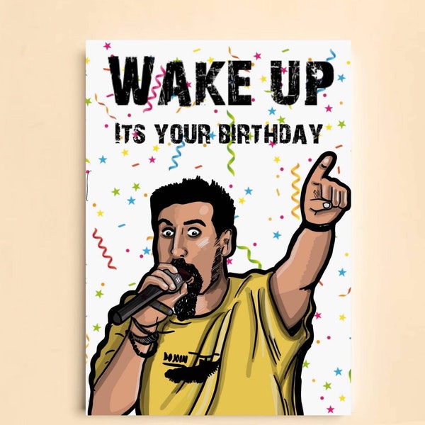 Wake Up..its your birthday! System of a Down inspired birthday card. A5 Hand drawn.   (300gsm card)