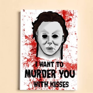 San Valentín/cualquier ocasión - Quiero asesinarte con besos - Tarjeta A5 inspirada en Halloween/Michael Myers. (tarjeta de 300 g/m2)