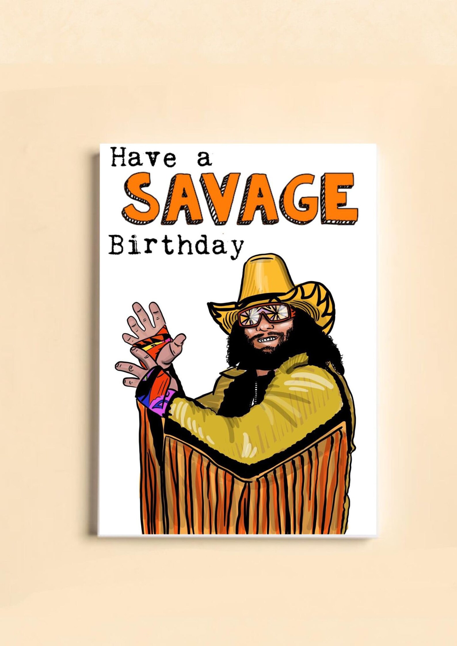 Have a Savage Birthday Macho Man Randy Savage WWF/WWE - Etsy