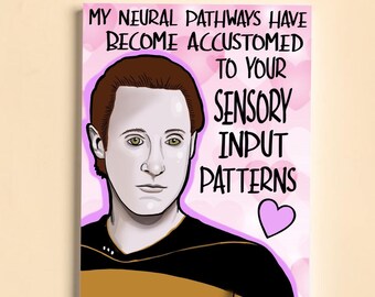Star Trek Data A5  greetings card / Neural Pathways Quote/ suitable for all occasions!   (300gsm card)