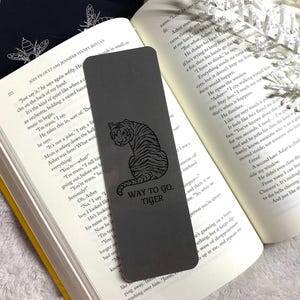 Way To Go, Tiger! Bookmark | Handmade Bookmarks | Laminated | Gift for Book Lovers, Pop Culture Merchandise