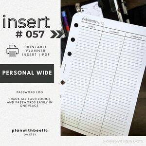 May include: A white printable planner insert with a password log layout. The insert includes fields for website, username, and password. Text on the insert reads "insert #057", "Personal Wide", and "Password Log". The image also shows the Etsy shop name.