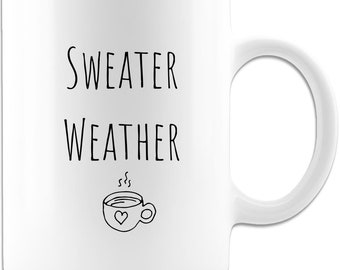 Sweater Weather Mug, Fall Coffee Mug, Fall Lover Gifts, Fall Decor, Gifts For Fall
