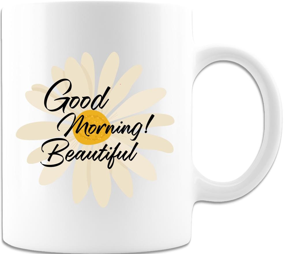 Buy Good Morning Beautiful Good Morning Mug Good Morning Online In India -  Etsy
