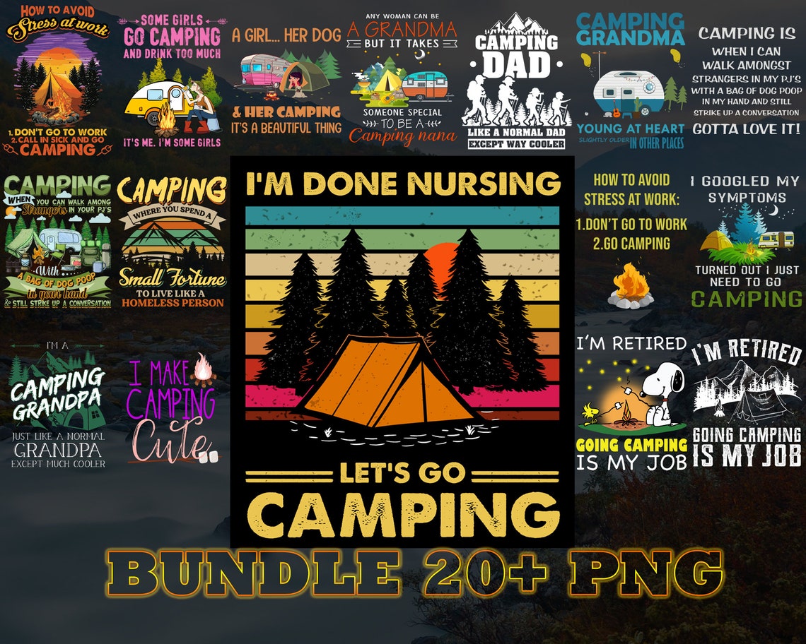 im done nursing let's go camping