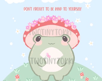 Don't FROGET to be kind to yourself 5x5 art print, cute aesthetic art print, cute frog, froggie art, cottage core art, Pastel Art Print