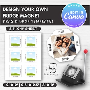 May include: Design your own fridge magnet templates. The image shows a sheet of 8.5 x 11 inch paper with templates, a family photo magnet, and a magnet maker. The Canva logo is visible. The text includes "Drag & Drop Templates" and size options.
