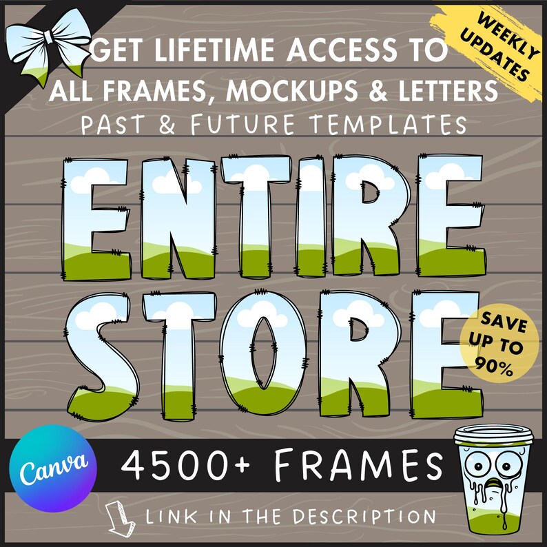 K&ouml;nnte beinhalten: Eine digitale Illustration eines Holzhintergrunds mit einer blauen und gr&uuml;nen Comic-Schriftart, die "ENTIRE STORE" lautet. Der Text ist von einem wei&szlig;en Umriss umgeben. Das Bild enth&auml;lt auch den Text "GET LIFETIME ACCESS TO ALL FRAMES, MOCKUPS & LETTERS PAST & FUTURE TEMPLATES" und "4500+ FRAMES".