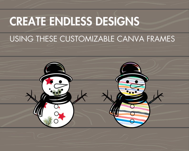 May include: Two snowman illustrations on a woodgrain background. The snowman on the left has a black hat, red stars, and pine branches on its body. The snowman on the right has a black hat and a colorful striped scarf and body.