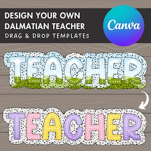 Design Your Own Teacher Design, Teacher Design Template, Drag and Drop Canva Frame, DIY Teacher Canva Frame, Dalmatian Dots, Dalmatian Spot