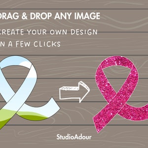May include: A graphic showing a light blue ribbon with a green and white landscape design and a pink glitter ribbon. The text "DRAG & DROP ANY IMAGE" is above the ribbons. The text "CREATE YOUR OWN DESIGN" is below the ribbons. The text "IN A FEW CLICKS" is below the second line of text. The text "StudioAdour" is below the ribbons.