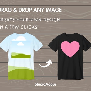 May include: Two t-shirts, one light blue and one black, are displayed. The light blue shirt has a landscape design, and the black shirt features a pink heart. Text at the top reads "DRAG & DROP ANY IMAGE CREATE YOUR OWN DESIGN IN A FEW CLICKS."