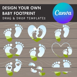 May include: A set of 10 baby footprint templates for use with Canva. The templates feature different designs, including footprints in hearts, footprints with a sky background, and footprints with a green grass background. The text "Design Your Own Baby Footprint Drag & Drop Templates" is at the top of the image.