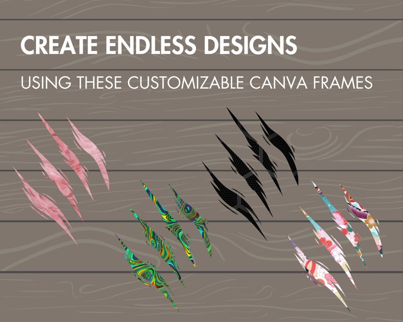 May include: Four different claw-shaped frames with various patterns. The frames are pink, black, green and blue with a swirling pattern, and pink and white with a floral pattern. The frames are on a woodgrain background. CREATE ENDLESS DESIGNS USING THESE CUSTOMIZABLE CANVA FRAMES.