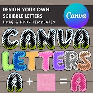 May include: Design your own scribble letters with Canva drag and drop templates. The image shows the word "Canva Letters" in colorful, hand-drawn letters with a variety of textures and patterns.