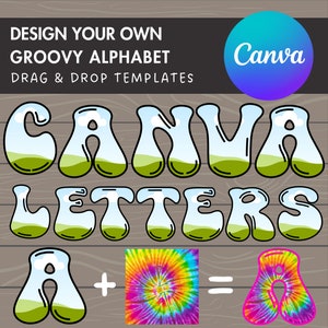 May include: A digital illustration showing how to create groovy alphabet letters using Canva. The image shows a set of letters in a retro style with a tie-dye effect. The text reads "Design your own groovy alphabet. Drag & drop templates. Canva Letters"