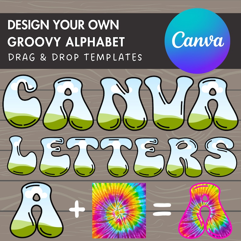 May include: A digital illustration showing how to create groovy alphabet letters using Canva. The image shows a set of letters in a retro style with a tie-dye effect. The text reads "Design your own groovy alphabet. Drag & drop templates. Canva Letters"