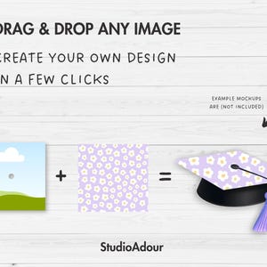 May include: Image showing a graduation cap with a floral design, created by combining a landscape image and a floral pattern. Text reads "DRAG & DROP ANY IMAGE, CREATE YOUR OWN DESIGN IN A FEW CLICKS." The StudioAdour logo is at the bottom.