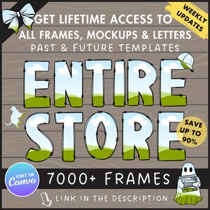 Puede incluir: Una ilustraci&oacute;n digital de un fondo de madera con el texto "GET LIFETIME ACCESS TO ALL FRAMES, MOCKUPS & LETTERS PAST & FUTURE TEMPLATES ENTIRE STORE 7000+ FRAMES LINK IN THE DESCRIPTION" en texto negro. El texto "ENTIRE STORE" est&aacute; en letras grandes y coloridas con un dise&ntilde;o de paisaje verde, azul y blanco. El texto "WEEKLY UPDATES" est&aacute; en texto amarillo en la esquina superior derecha. El texto "SAVE UP TO 90%" est&aacute; en un c&iacute;rculo amarillo en la esquina inferior derecha. El texto "EDIT IN Canva" est&aacute; en un c&iacute;rculo morado en la esquina inferior izquierda. Hay un fantasma blanco sosteniendo una pila de libros en la esquina inferior derecha. Hay un gato blanco con una cola negra en la esquina superior izquierda. Hay una gorra de b&eacute;isbol blanca con una visera negra en la esquina superior derecha.