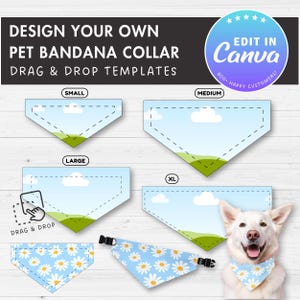 May include: Four customizable pet bandana collar templates in different sizes: small, large, XL, and medium. The templates feature a blue sky with white clouds and green grass. The text "DRAG & DROP" is shown with a hand holding a phone. The text "EDIT IN Canva" is shown with a star rating. The text "800 HAPPY CUSTOMERS!" is shown below the Canva logo. A white dog is wearing a bandana with a white daisy pattern on a blue background.
