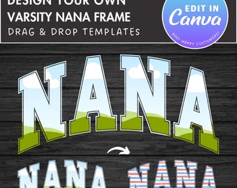 Design Your Own Nana Canva Frame, Editable Nana Canva Template, Drag and Drop, Sublimation Design, Nana Varsity PNG, Grandma Shirt Design