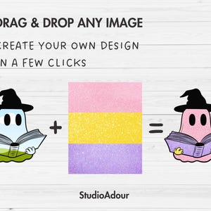May include: A digital design template featuring a ghost holding a book. The template is a combination of a pink, yellow, and purple glitter background with a ghost holding a book. The text on the image reads "DRAG & DROP ANY IMAGE CREATE YOUR OWN DESIGN IN A FEW CLICKS + = StudioAdour".