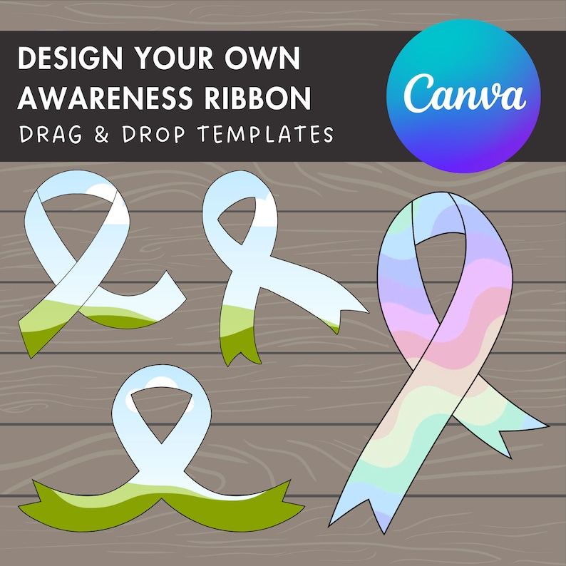 May include: Four different awareness ribbon templates for designing your own ribbon. The templates are in the shape of a ribbon with a green, blue, and white colour scheme. The text "DESIGN YOUR OWN AWARENESS RIBBON DRAG & DROP TEMPLATES" is at the top of the image. The text "Canva" is in a circle at the top right of the image.