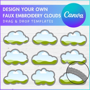 May include: Eight digital templates for faux embroidery clouds with a green landscape. The templates are designed to be used with Canva. The text "DESIGN YOUR OWN FAUX EMBROIDERY CLOUDS Canva DRAG & DROP TEMPLATES" is at the top of the image.