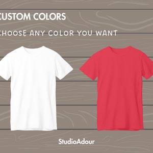 May include: Two t-shirts, one white and one red, are displayed against a wooden background. The text "CUSTOM COLORS" and "CHOOSE ANY COLOR YOU WANT" are at the top. The StudioAdour logo is at the bottom.