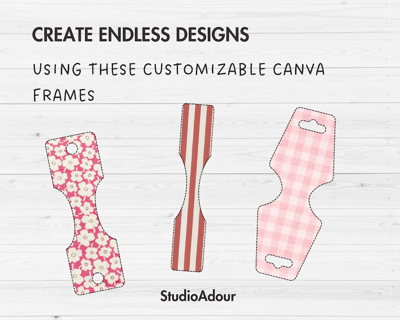 May include: Three customizable Canva frames with different patterns. One has a pink floral design, another has red and white stripes, and the third has a pink gingham pattern. The text at the top says "Create Endless Designs Using These Customizable Canva Frames."