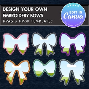 May include: Six different embroidery bow designs featuring a blue sky and green grass background. The bows are in various colours, including pink, purple, teal, orange, and grey. The text "EDIT IN Canva" is in a white circle with a black outline. The text "800 HAPPY CUSTOMERS!" is below the circle.