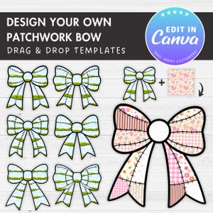 Puede incluir: Imagen que presenta diseños de lazos patchwork. El texto "DESIGN YOUR OWN PATCHWORK BOW" y "DRAG & DROP TEMPLATES" se muestra. Un círculo indica "EDIT IN Canva" y "1200+ HAPPY CUSTOMERS!"