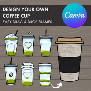 Design Your Own Coffee Cold Cups on Canva, Coffee Cup Canva Template, Easy Drag and Drop, Multi-Layer Canva Frames Bundle, Coffee Lover PNG