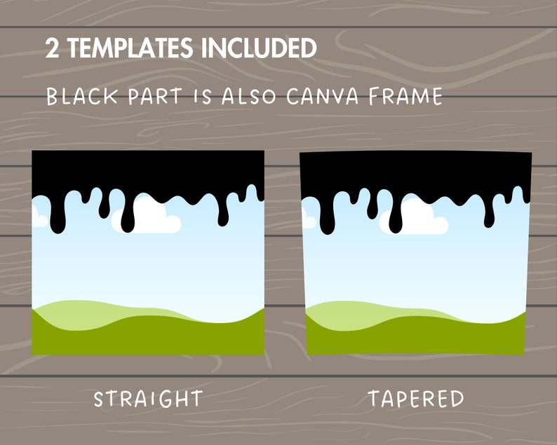 May include: Two templates for a social media post or graphic design project. The templates feature a black dripping paint effect with a blue sky and green hills background. The text "2 TEMPLATES INCLUDED" and "BLACK PART IS ALSO CANVA FRAME" is at the top of the image. The templates are labeled "STRAIGHT" and "TAPERED".