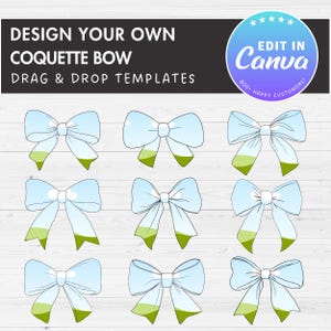 May include: Nine different designs for a coquette bow with a sky and grass background.  The text "Design Your Own Coquette Bow" and "Drag & Drop Templates" is at the top of the image. The text "Edit in Canva" is in a circle at the top right of the image. The text "800 Happy Customers!" is below the circle.