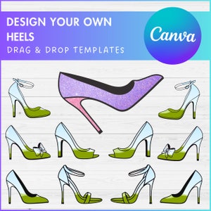 May include: Design your own heels with these drag and drop templates. The image shows nine different heel designs with various colors and styles. The text "Canva" is visible in the top right corner.
