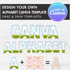 May include: A Canva template for creating an alphabet with a sky and grass design. The text "CANVA ALPHABET" is shown in the image. The text "A + = A" is shown with a pattern of hearts in between the first and last "A".