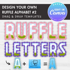 May include: A digital design template for creating ruffle alphabet letters. The image features the words "RUFFLE ALPHABET #2" and "RUFFLE LETTERS" in a decorative style. The design includes a Canva logo and the phrase "DRAG & DROP TEMPLATES".