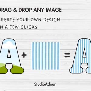 May include: Image showing the text "DRAG & DROP ANY IMAGE CREATE YOUR OWN DESIGN IN A FEW CLICKS". The image also shows the letter "A" with a landscape inside, a blue and white striped square, and a striped "A". The StudioAdour logo is at the bottom.
