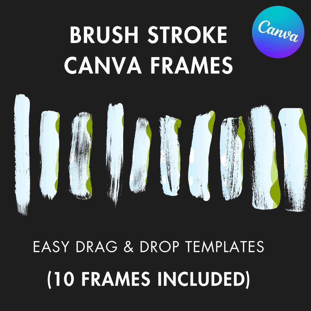 Brush Stoke Canva Frames Bundle, Paint Brush Canva Templates, Drag