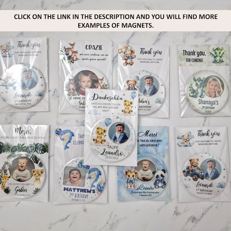 May include: Assortment of round magnets featuring various designs and themes. Some magnets feature a child's photo with a birthday message, while others have a cartoon animal or a thank you message. The magnets are printed on a white background with colorful accents.