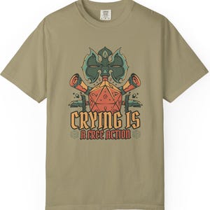 Crying is a Free Action Comfort Colors T-shirt, Funny Gaming Shirt, Geeky Gift, Dnd Shirt, Dungeons and Dragons Tee