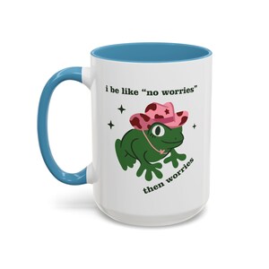 Cowboy Frog Anxiety Mug, No Worries Then Worries Cup, Funny Overthinking Meme Gift, Frog Coffee Mug, Anxious Humor Cup image 10