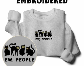 Cats Ew People Embroidered Sweatshirt: Antisocial Pet Lover Shirt