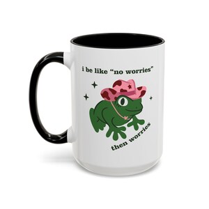 Cowboy Frog Anxiety Mug, No Worries Then Worries Cup, Funny Overthinking Meme Gift, Frog Coffee Mug, Anxious Humor Cup image 3