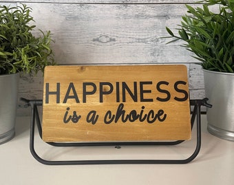 Happiness Is A Choice Shelf Sitter, Mantle Decor, Rotating Metal Stand Holds Wood Sign, Rustic Happiness Is A Choice Inspirational Sign